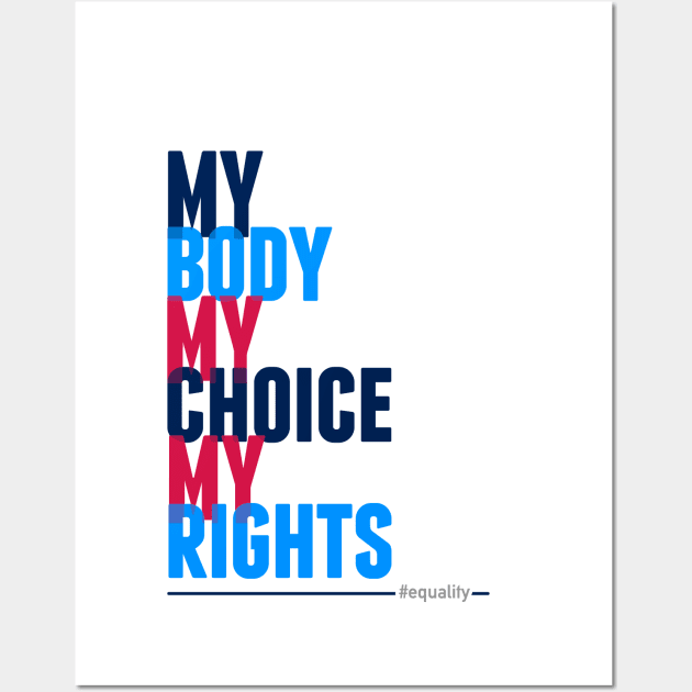 My Body My Choice My Rights Wall Art by Boots